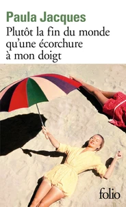Plutôt la fin du monde qu’une écorchure à mon doigt