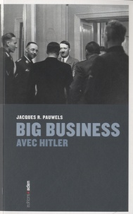 Jacques Pauwels - Big Business avec Hitler.
