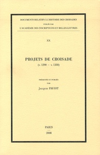 Jacques Paviot - Projets de croisade (v. 1290 - v. 1330).