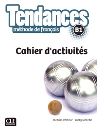 Jacques Pécheur et Jacky Girardet - Tendances B1 - Cahier d'activités.