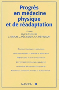 Jacques Pelissier et  Collectif - Progres En Medecine Physique Et De Readaptation. 1ere Serie.