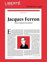 Jacques Pelletier et Julien Lefort-Favreau - Revue Liberté 305 - Rétroviseur - Jacques Ferron.