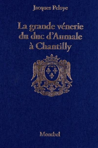 La grande vénerie du duc d'Aumale à Chantilly (1872-1886)