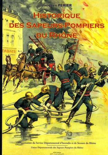 Jacques Périer - Historique des sapeurs-pompiers du Rhône.