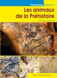 Jacques Pernaud - Les animaux de la Préhistoire.