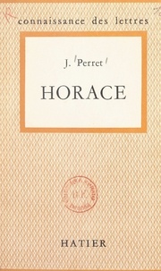 Jacques Perret et Paul Hazard - Horace.