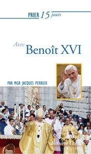 Jacques Perrier - Prier 15 jours avec Benoît XVI.