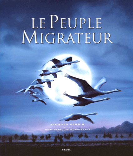 Jacques Perrin - Le Peuple Migrateur.