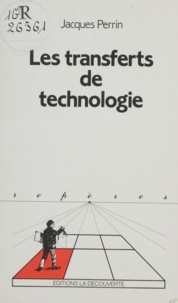 Jacques Perrin - Les Transferts de technologie.