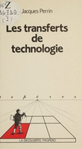 Jacques Perrin et Patrick Allard - Les transferts de technologie.