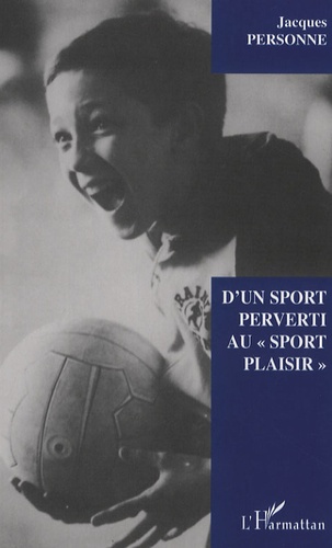 Jacques Personne - D'un sport perverti au "sport plaisir".