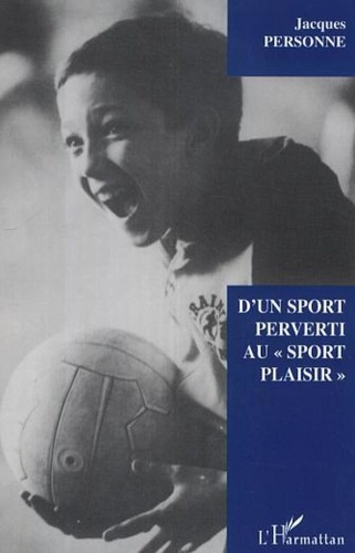 Jacques Personne - D'un sport perverti au "sport plaisir".