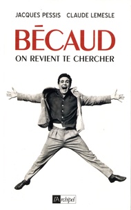 Jacques Pessis et Claude Lemesle - Bécaud - On revient te chercher.