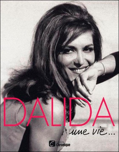 Jacques Pessis - Dalida - Une vie....
