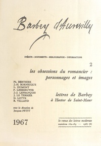 Jacques Petit - Barbey d'Aurevilly - Tome 2, Les obsessions du romancier : personnages et images ; Lettres de Barbey à Hector de Saint-Maur.