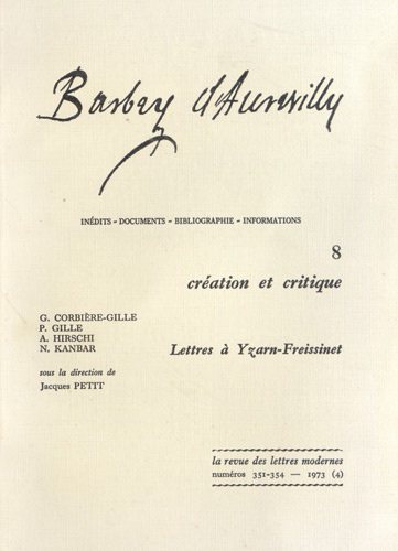 Jacques Petit - Barbey d'Aurevilly - Tome 8, Création et critique ; Lettres de Barbey à Yzarn-Freissinet.