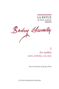 Jacques Petit - Les maîtres - Lettres de Barbey à des amies.