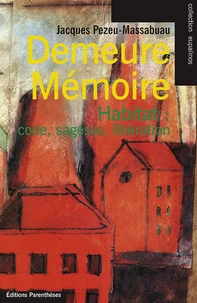 Demeure Memoire. Habiter : Code, Sagesse, Et Liberation