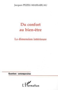 Jacques Pezeu-Massabuau - Du confort au bien-être - La dimension intérieure.