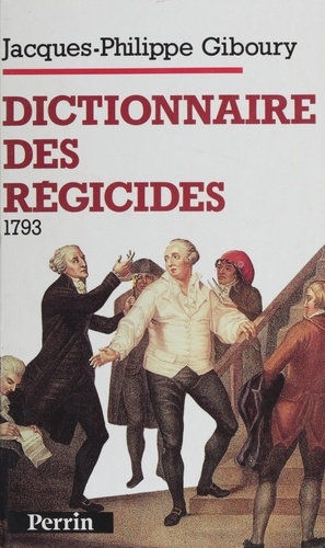 Dictionnaire des régicides. 1793