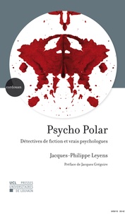 Jacques-Philippe Leyens - Psycho Polar - Détectives de fiction et vrais psychologues.