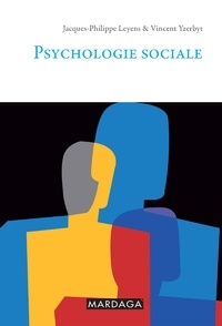 Jacques-Philippe Leyens et Vincent Yzerbyt - Psychologie sociale.