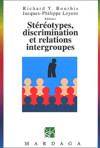 Jacques-Philippe Leyens - Stereotypes, Discrimination Et Relations Intergroupes. 2eme Edition.
