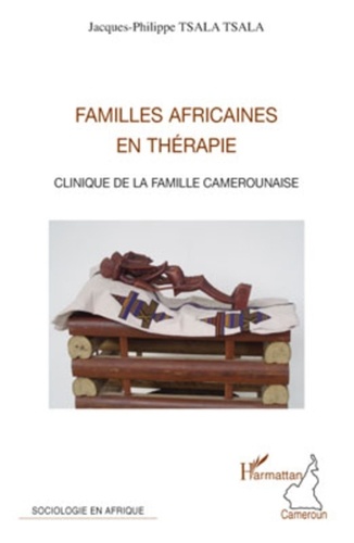 Jacques-Philippe Tsala Tsala - Familles africaines en thérapie - Clinique de la famille camerounaise.