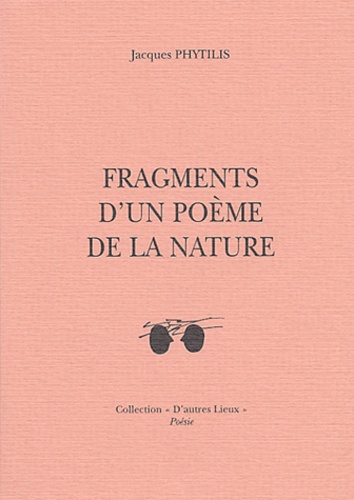 Jacques Phytilis - Fragments d'un poème de la nature - Edition bilingue Français-Grec.