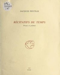 Récitatifs du temps : proses et poèmes