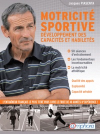 Jacques Piasenta - Motricite sportive - Développement des capacités et des habiletés.