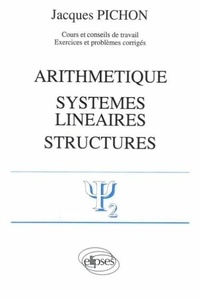 Jacques Pichon - Arithmetique - Systemes Lineaires - Structures.