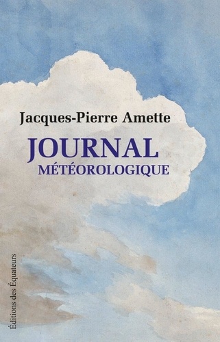 Journal météorologique de Jacques-Pierre Amette - Grand Format - Livre -  Decitre