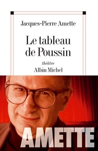Jacques-Pierre Amette - Le Tableau de Poussin.