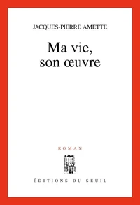 Ma Vie, Son Oeuvre