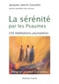 Jacques-Pierre Gosselin - La sérénité par les Psaumes - 150 méditations journalières.