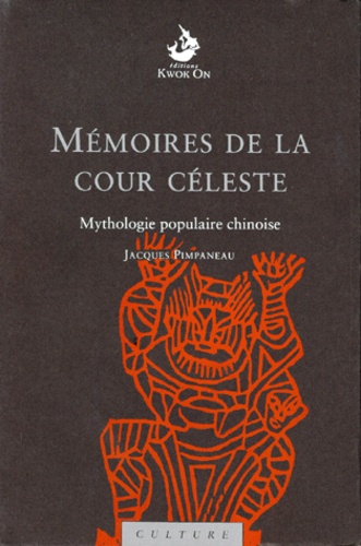 Memoires De La Cour Celeste. Mythologie Populaire Chinoise