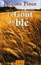 Jacques Pince - Le Goût du blé.