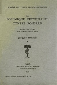 Jacques Pineaux - Polémique protestante contre Ronsard - Pack en 2 volumes : tome 1 et tome 2.