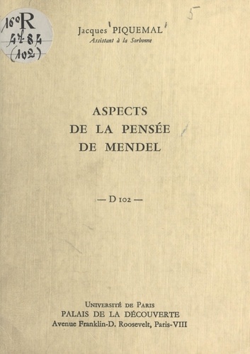 Aspects de la pensée de Mendel. Conférence donnée au Palais de la découverte, le 6 mars 1965