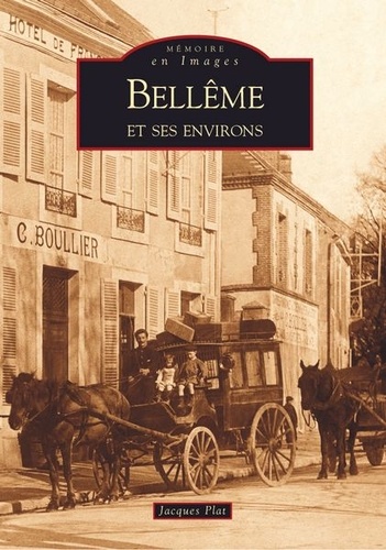 Jacques Plat - Bellême et ses environs.