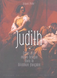 Jacques Poirier - Judith - Echos d'un mythe biblique dans la littérature française.