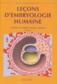 Jacques Poirier et Martin Catala - Leçons d'embryologie humaine.