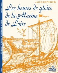 Les heures de gloire de la marine de Loire