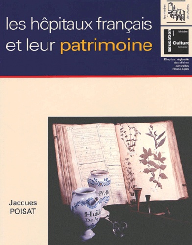 Jacques Poisat - Les Hopitaux Francais Et Leur Patrimoine.