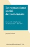 Jacques Poisson - Le romantisme social de Lamennais - Essai sur la métaphysique des deux sociétés : 1833-1854.