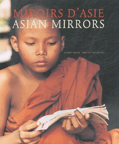 Jacques Polain et Dirk Van der Cruysse - Miroirs d'Asie : Asian Mirrors.