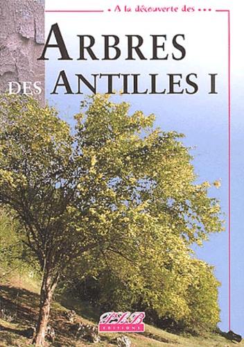 Jacques Portécop - Arbres des Antilles - Tome 1.