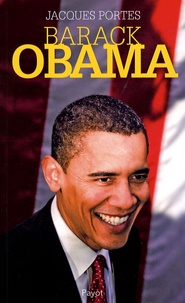 Jacques Portes - Barack Obama - Un nouveau visage pour l'Amérique.