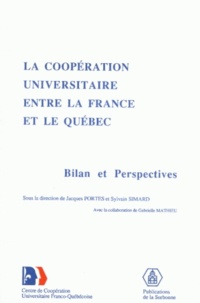 Jacques Portes et Sylvain Simard - Coopération universitaire entre la France et le Québec - Bilan et perspectives.